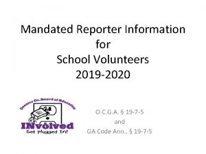 Mandated Reporter Information for School Volunteers 2019 2020