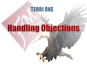 TERRI OKE Handling Objections Training Team EagleFM Lets