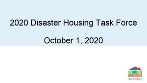 2020 Disaster Housing Task Force October 1 2020