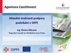 Agentura Czech Invest Aktuln monosti podpory podnikn v