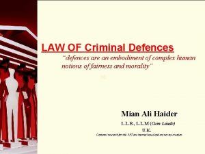 LAW OF Criminal Defences defences are an embodiment