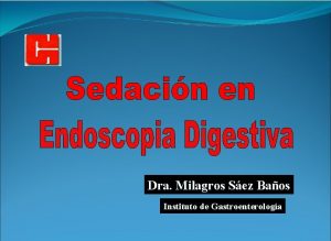 Dra Milagros Sez Baos Instituto de Gastroenterologa Sedacin