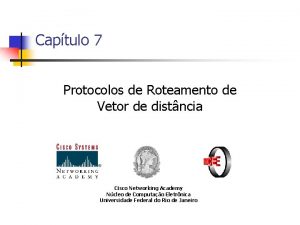 Captulo 7 Protocolos de Roteamento de Vetor de