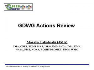 GDWG Actions Review Masaya Takahashi JMA CMA CNES