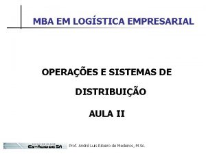 MBA EM LOGSTICA EMPRESARIAL OPERAES E SISTEMAS DE