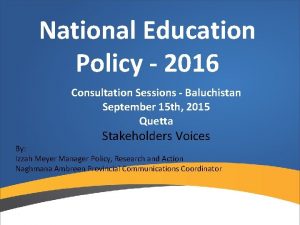 National Education Policy 2016 Consultation Sessions Baluchistan September