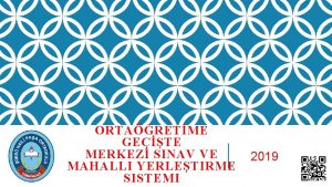 ORTARETME GETE MERKEZ SINAV VE MAHALLI YERLETIRME SISTEMI