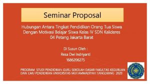 Seminar Proposal Hubungan Antara Tingkat Pendidikan Orang Tua