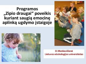 Programos Zipio draugai poveikis kuriant saugi emocin aplink