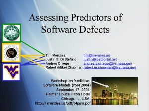 Assessing Predictors of Software Defects Tim Menzies Justin