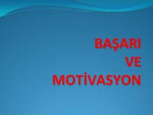 BAARI VE MOTVASYON BAARI NEDR Zengin olmak m