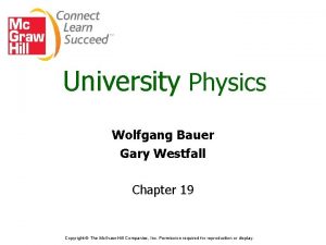 University Physics Wolfgang Bauer Gary Westfall Chapter 19