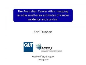 The Australian Cancer Atlas mapping reliable smallarea estimates