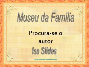 Procurase o autor http br groups yahoo comgroupIsaSlides