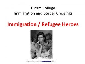 Hiram College Immigration and Border Crossings Immigration Refugee