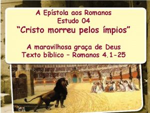 A Epstola aos Romanos Estudo 04 Cristo morreu