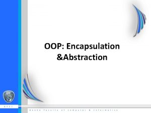 OOP Encapsulation Abstraction What is Encapsulation Described as