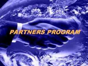 PARTNERS PROGRAM VANTAGENS EM SER NOSSO PARCEIRO Produtos