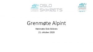 Grenmte Alpint Hstmte Oslo Skikrets 21 oktober 2020