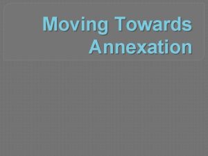 Moving Towards Annexation Vocabulary Annexation The action of