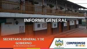 INFORME GENERAL SECRETARA GENERAL Y DE GOBIERNO LAURA