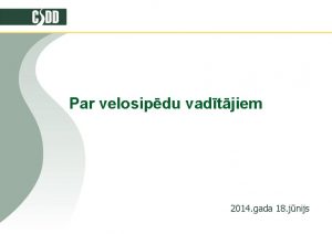 Par velosipdu vadtjiem 2014 gada 18 jnijs CSNg