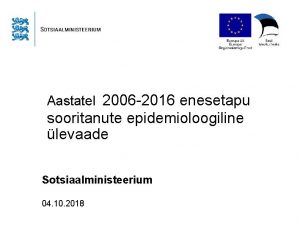 Aastatel 2006 2016 enesetapu sooritanute epidemioloogiline levaade Sotsiaalministeerium