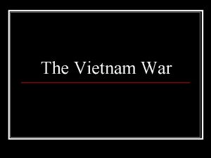 The Vietnam War Vietnam Struggles for Independence n