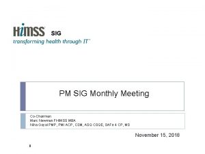 SIG PM SIG Monthly Meeting CoChairman Marc Newman