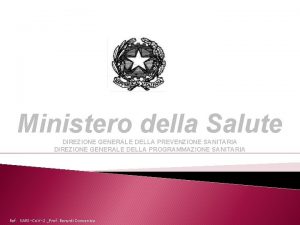 Ministero della Salute DIREZIONE GENERALE DELLA PREVENZIONE SANITARIA