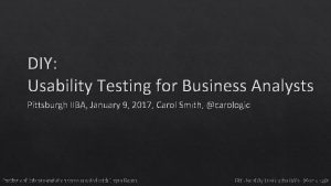 DIY Usability Testing for Business Analysts Pittsburgh IIBA