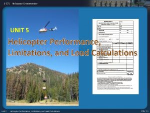 S271 Helicopter Crewmember UNIT 5 Helicopter Performance Limitations