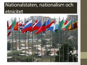 Nationalstaten nationalism och etnicitet Nationalstat En Stat En