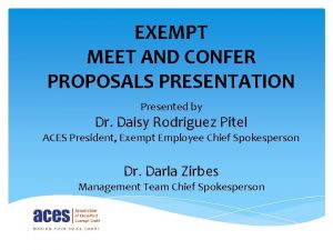 EXEMPT MEET AND CONFER PROPOSALS PRESENTATION Presented by