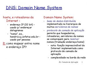 DNS Domain Name System hosts e roteadores da