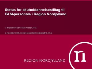 Status for akutuddannelsestiltag til FAMpersonale i Region Nordjylland