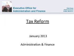 Executive Office for Administration and Finance Tax Reform