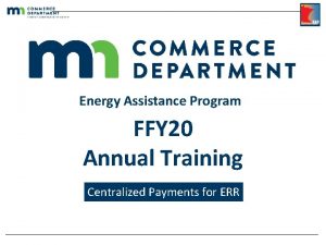 Energy Assistance Program FFY 20 Annual Training Centralized