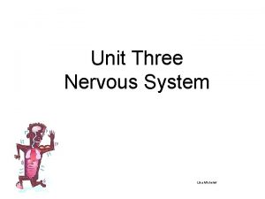 Unit Three Nervous System Lisa Michelek Regulation Regulation