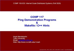 COMP 150 IDS Internet Scale Distributed Systems Fall