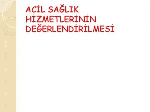 ACL SALIK HZMETLERNN DEERLENDRLMES ACL TIP Beklenmedik bir