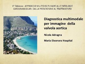 V Edizione APPROCCIO MULTIDISCIPLINARE ALLE PATOLOGIE CARDIOVASCOLARI DALLA