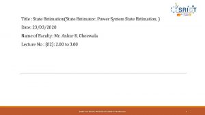 Title State EstimationState Estimator Power System State Estimation
