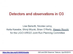 Detectors and observations in O 3 Lisa Barsotti