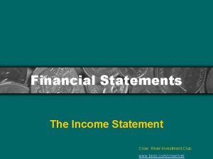 Financial Statements The Income Statement Crow River Investment