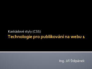 Kaskdov styly CSS Technologie pro publikovn na webu