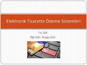 Elektronik Ticarette deme Sistemleri Tic 104 r Gr