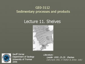 GE 0 3112 Sedimentary processes and products Lecture