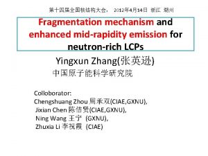 2012 414 Fragmentation mechanism and enhanced midrapidity emission