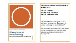 Oplg og workshop om dialogbaseret undervisning GL IFA